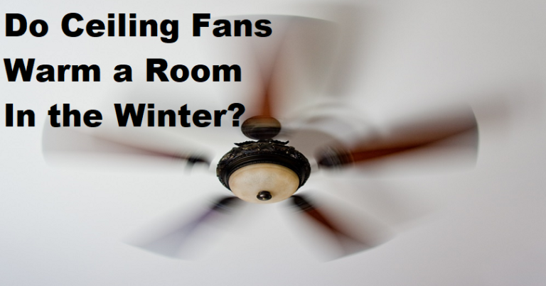 Do Ceiling Fans Warm a Room In the Winter