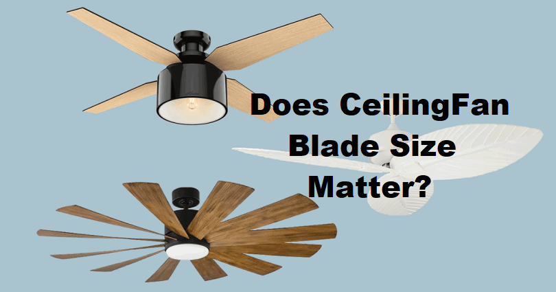 does ceiling fan blade size matter